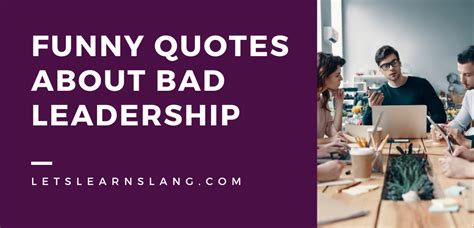 100 Funny Quotes About Bad Leadership: Laugh Your Way Through the ...