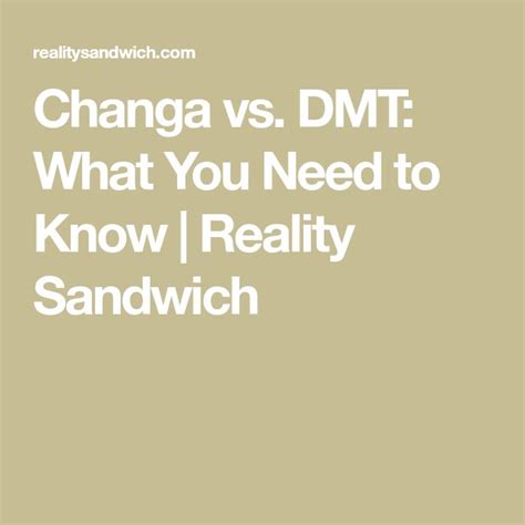 Changa vs. DMT: What You Need to Know | Reality Sandwich | Dmt, Reality ...