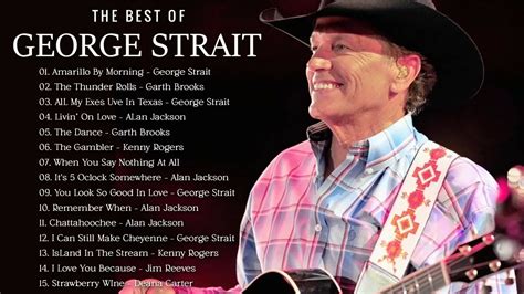 George Strait Best Of Songs George Strait George Strait Greatest Hits ...