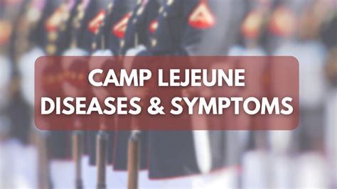 Camp Lejeune Symptoms and Diseases