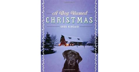 A Dog Named Christmas (A Dog Named Christmas #1) by Greg Kincaid