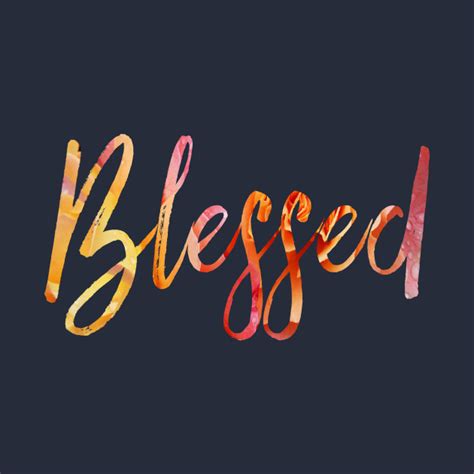 Blessed - Blessed - T-Shirt | TeePublic