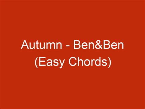 Autumn – Ben&Ben (Easy Chords)