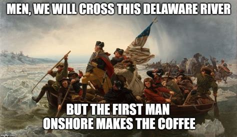 George Washington Crossing the Delaware - Imgflip