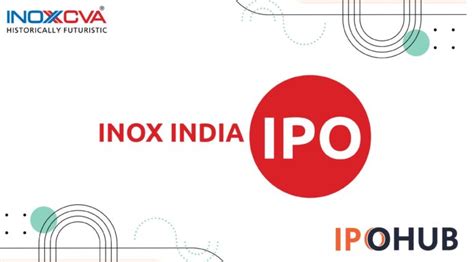 Inox India IPO Dates, Price, GMP, Review - IPOHUB