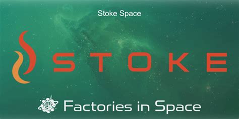 Stoke Space - Factories in Space