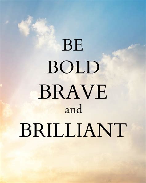 Be Bold, Brave and Brilliant art quotes, Printable quotes poster dorm decor quote, quote art ...