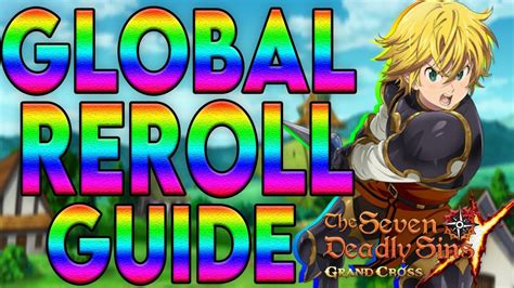 REROLL GUIDE GLOBAL!! GLOBAL GUIDE 7DS l SEVEN DEADLY SINS GRAND CROSS 7DS GRAND CROSS GLOBAL ...