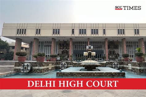 Delhi HC: Complaint by DPCC not authorized under Section 19 of ...