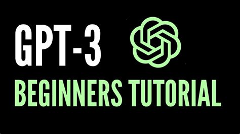 OpenAI GPT-3: Beginners Tutorial - YouTube