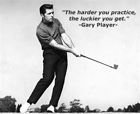 "The harder you practice, the luckier you get." -Gary Player- #golf # ...