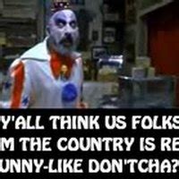 Captain Spaulding Quotes. QuotesGram