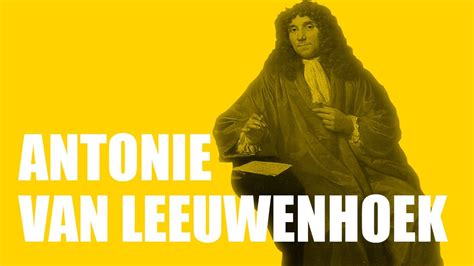 Antonie van Leeuwenhoek Biography - YouTube