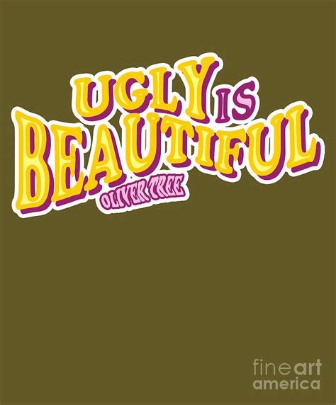 Ugly is Beautiful Oliver Tree Ugly Beautiful Shirt Hip Hop Digital Art by Lan Nguyen - Fine Art ...