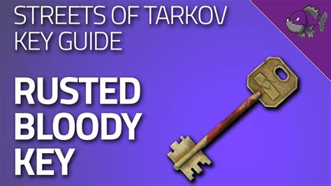 Rusted Bloody Key - Key Guide - Escape From Tarkov - YouTube