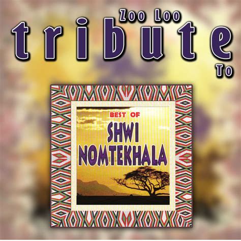 A Tribute to Shwi Nomtekhala, Zoo Loo - Qobuz