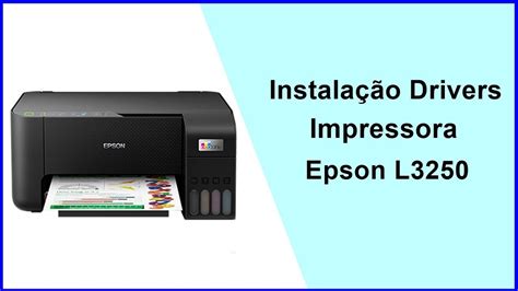 Como Instalar os Drivers da Impressora Epson L3250 | Youtube