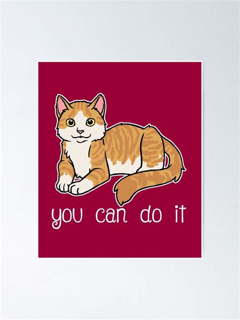 "You Can Do It Motivational Kitty Design" Poster for Sale by toothandscale | Redbubble