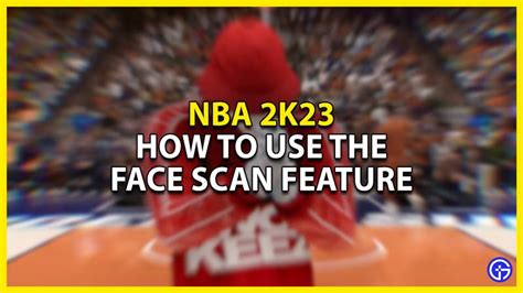 NBA 2K23 Face Scan Guide: How To Upload Face Image