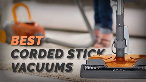 2019 Best Corded Stick Vacuum cleaners Reviews -- faster and more effortless cleaning