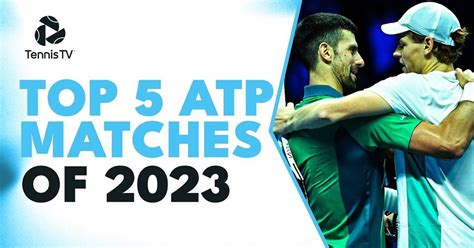 Top 5 ATP Matches Of 2023