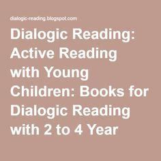 Dialogic Reading: Active Reading with Young Children: Books for Dialogic Reading with 2 to 4 ...