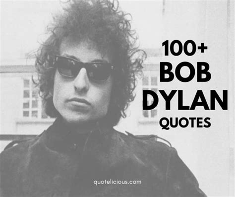 100+ [BEST] Bob Dylan Quotes and Sayings (With Images)