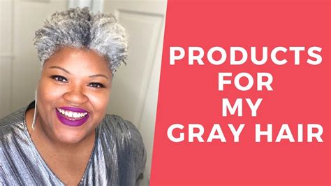 FAVORITE GRAY NATURAL HAIR PRODUCTS | 2020 | GRAY NATURAL HAIR TIPS ...