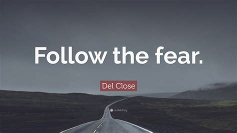 Top 15 Del Close Quotes (2024 Update) - QuoteFancy