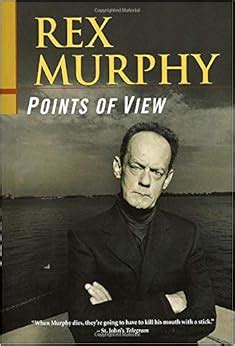 Points of View: Murphy, Rex: 9780771065286: Books - Amazon.ca