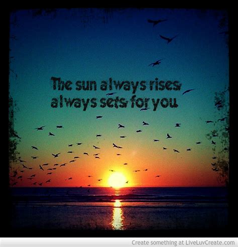 The Sun Always Rises Quotes. QuotesGram