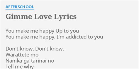 "GIMME LOVE" LYRICS by AFTERSCHOOL: You make me happy...