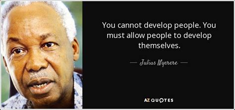 TOP 25 QUOTES BY JULIUS NYERERE | A-Z Quotes