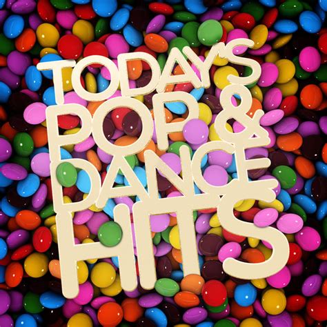 Today's Pop & Dance Hits - Album by Top Hit Music Charts | Spotify