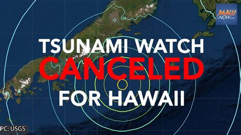 UPDATE: Tsunami Watch CANCELED for Hawaii Following 8+ Alaska Earthquake : Maui Now