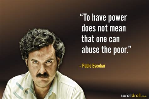 Pablo Escobar Quote-10 - The Best of Indian Pop Culture & What’s ...