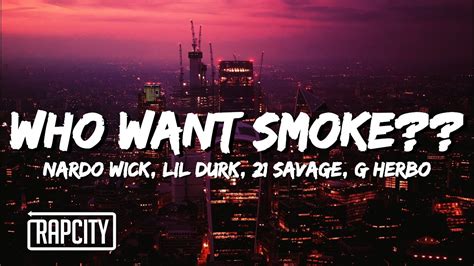 Nardo Wick - Who Want Smoke?? (Lyrics) ft. Lil Durk, 21 Savage & G ...