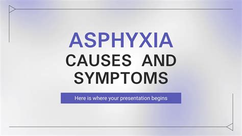 Asphyxia Causes and Symptoms | Google Slides & PPT