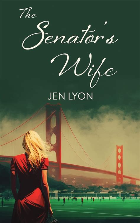 The Senator's Wife: The Senator's Wife Series Book I eBook : Lyon, Jen ...