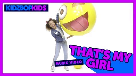 Video KIDZ BOP Kids - That's My Girl (Official Music Video) [KIDZ BOP ...