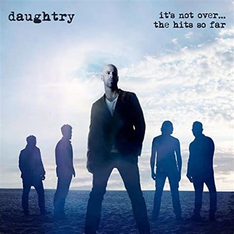 What About Now: Daughtry Announces Hits Compilation - The Second Disc