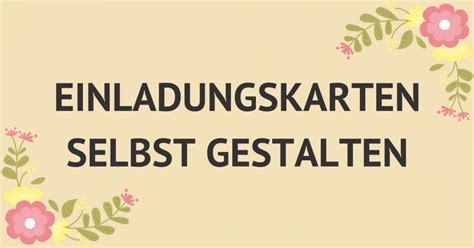 Einladungskarten richtig selbst gestalten, so geht’s! | blog.kartenmachen.de