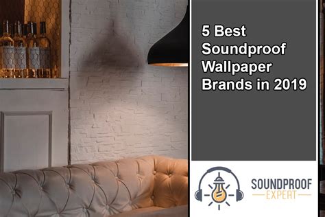 5 Best Soundproof Wallpaper Brands in 2019 - Soundproof Expert