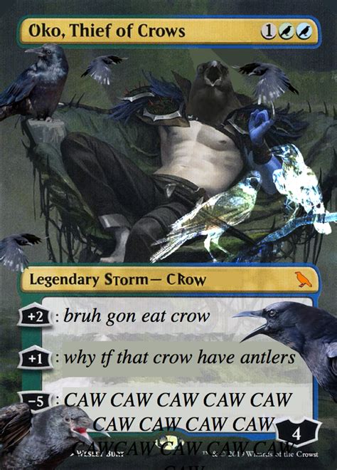 Oh krow | /r/magicthecirclejerkening | Oko, Thief of Crowns | Know Your Meme