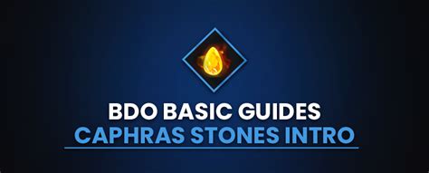 BDO Basics - Caphras Stones | Guide | Garmoth.com - BDO Companion