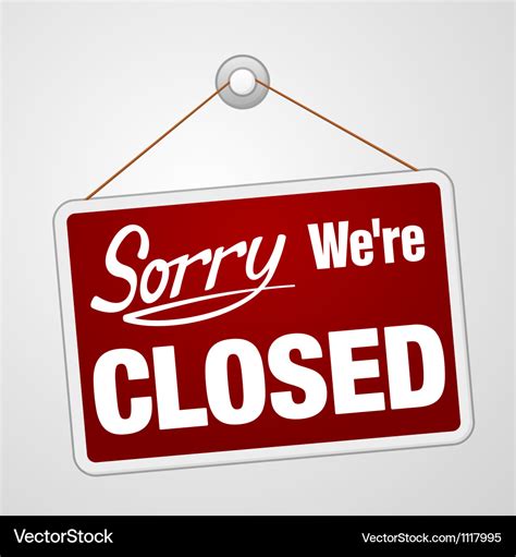 We Are Closed Sign Royalty Free Vector Image - VectorStock