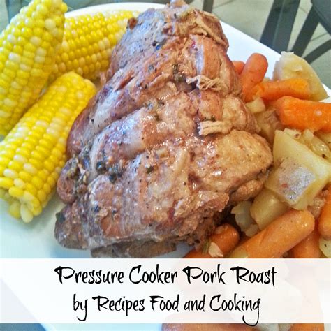 Pressure Cooker Pork Roast - Recipes Food and Cooking