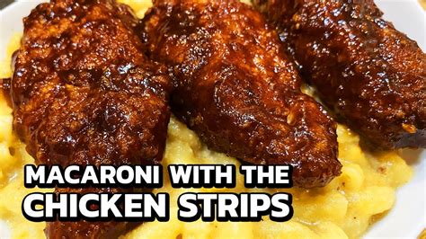 MACARONI WITH THE AIR FRIED CHICKEN STRIPS - YouTube