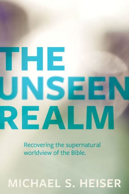 The Unseen Realm: Recovering the Supernatural Worldview of the Bible by Michael S. Heiser ...