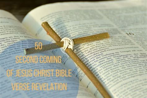 50 Powerful Second Coming Of Jesus Christ Bible Verse Revelation